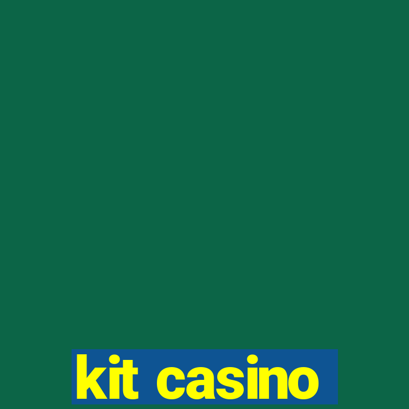 kit casino