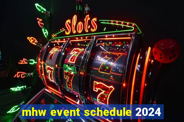 mhw event schedule 2024