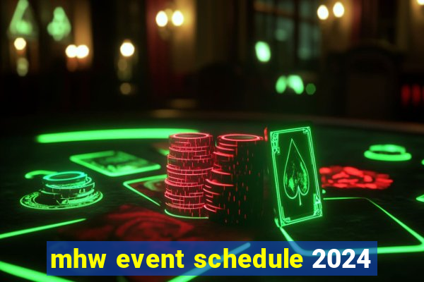 mhw event schedule 2024