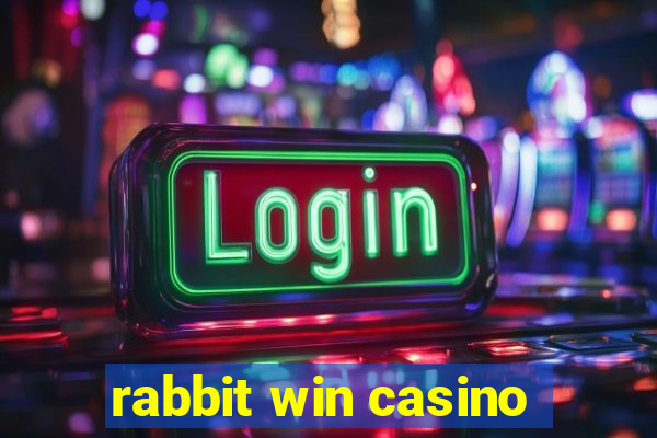 rabbit win casino