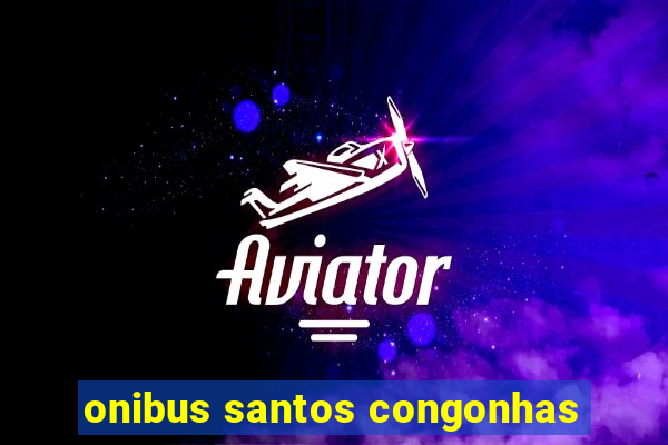 onibus santos congonhas