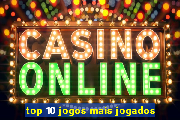 top 10 jogos mais jogados