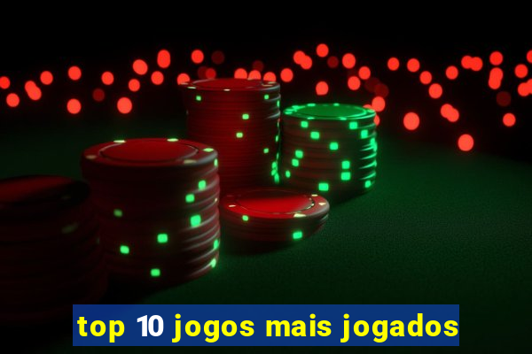 top 10 jogos mais jogados