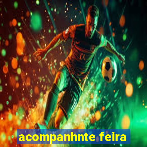 acompanhnte feira