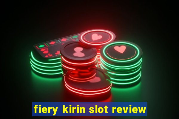 fiery kirin slot review