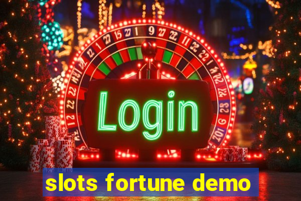 slots fortune demo