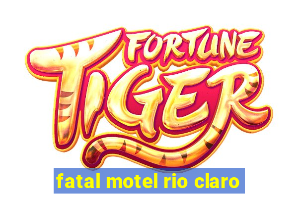 fatal motel rio claro