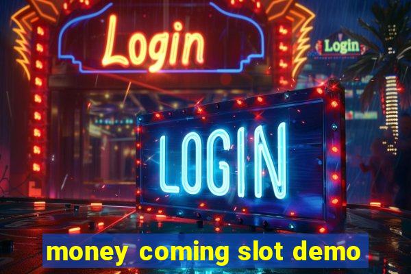 money coming slot demo