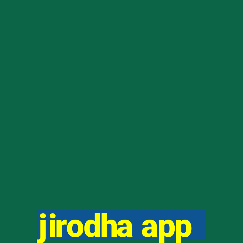 jirodha app