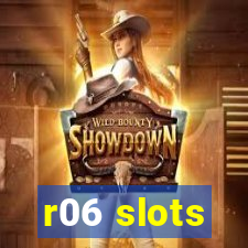 r06 slots