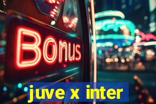 juve x inter