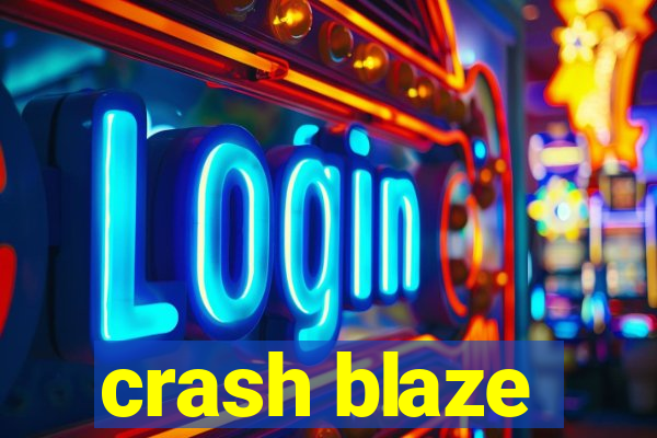 crash blaze