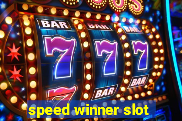 speed winner slot