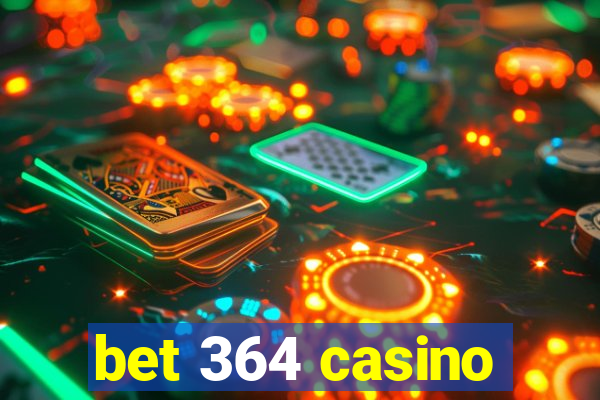 bet 364 casino