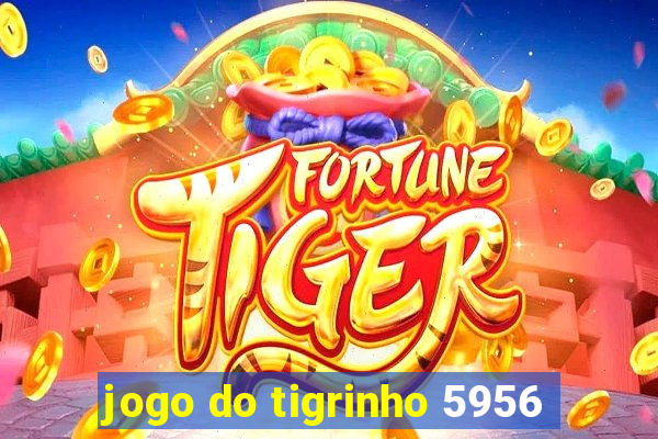 jogo do tigrinho 5956