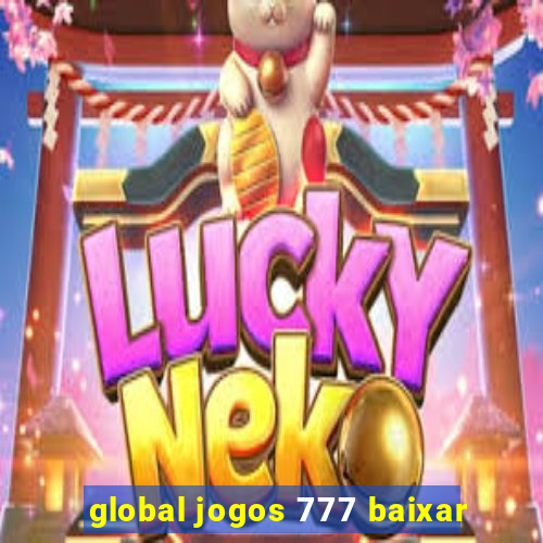 global jogos 777 baixar