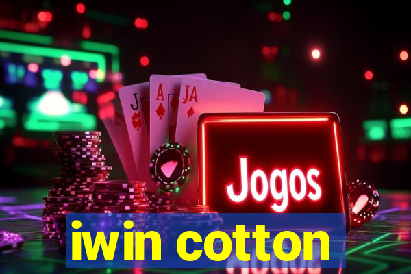 iwin cotton