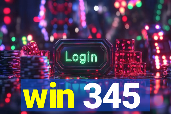 win 345