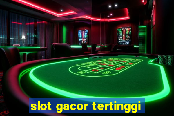 slot gacor tertinggi