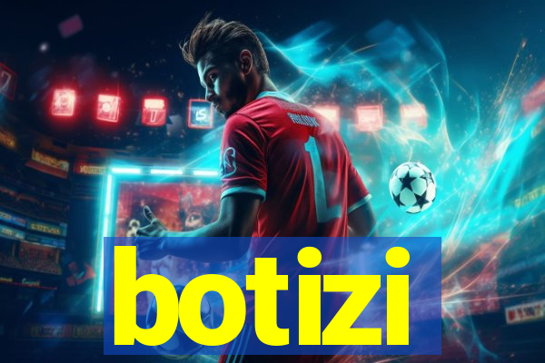 botizi