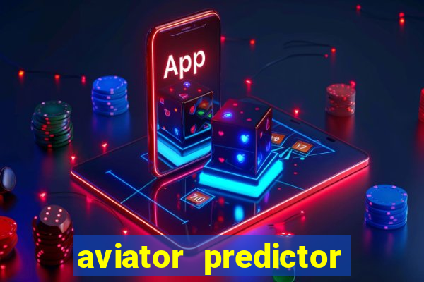 aviator predictor v4.0 apk