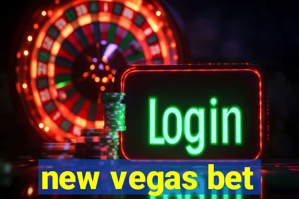 new vegas bet