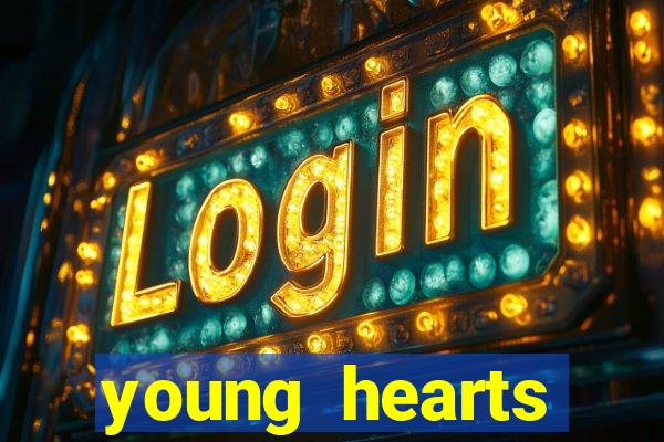 young hearts assistir 2024