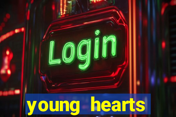 young hearts assistir 2024