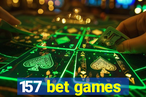 157 bet games