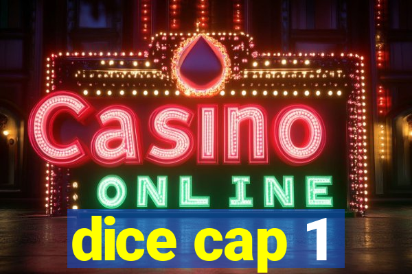 dice cap 1