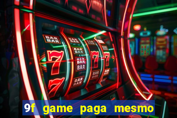 9f game paga mesmo os 100 reais