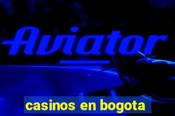 casinos en bogota