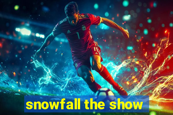 snowfall the show