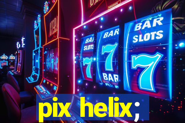 pix helix;