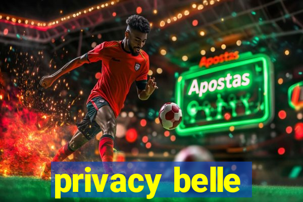 privacy belle