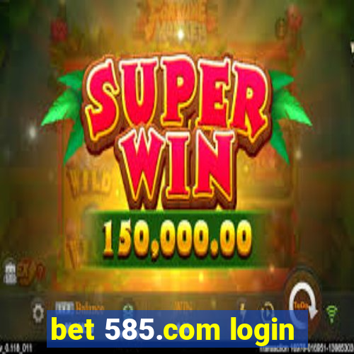 bet 585.com login