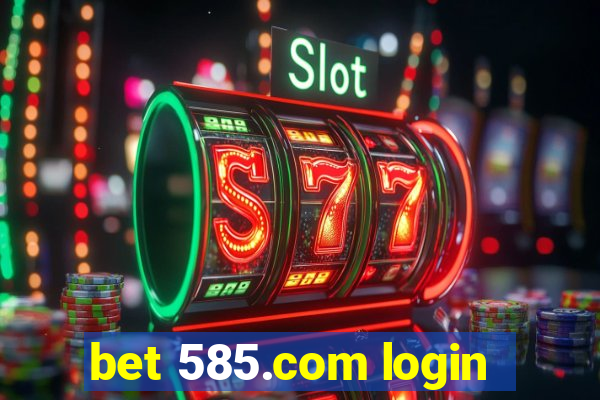 bet 585.com login