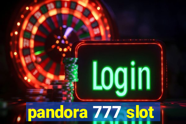 pandora 777 slot