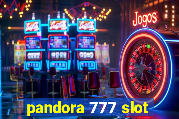 pandora 777 slot