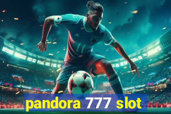 pandora 777 slot