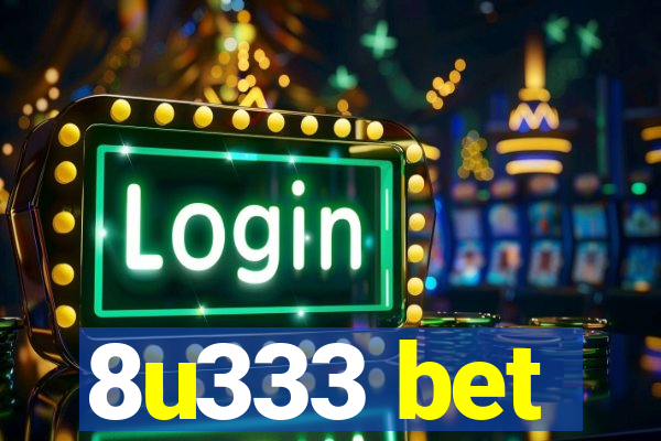 8u333 bet