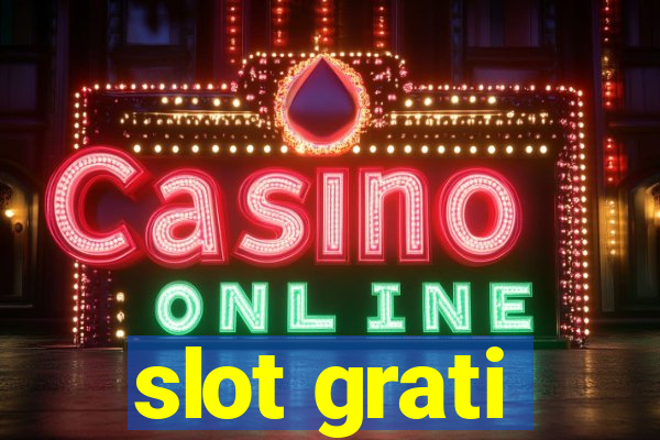 slot grati