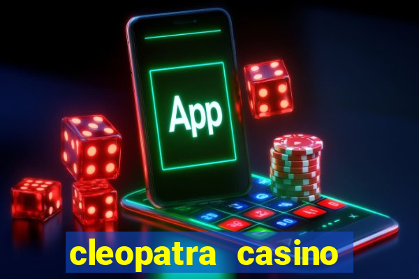 cleopatra casino free slots