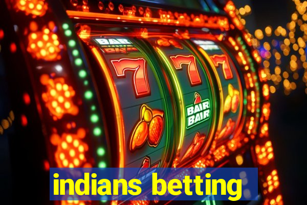 indians betting