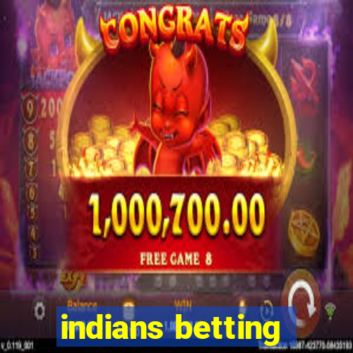 indians betting