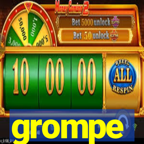 grompe