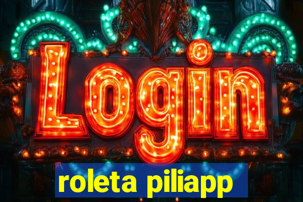 roleta piliapp