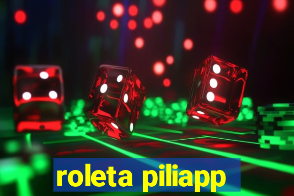 roleta piliapp