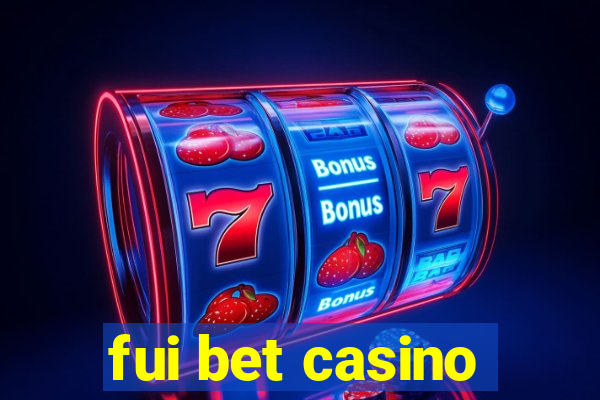 fui bet casino