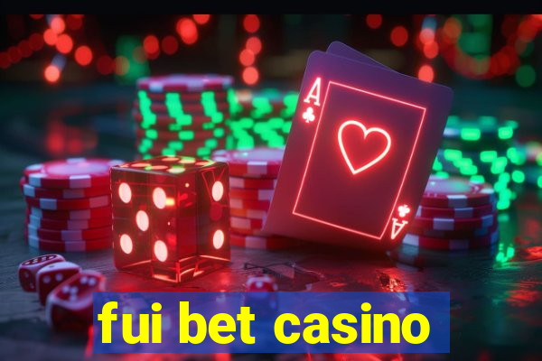 fui bet casino